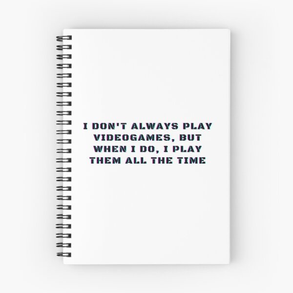 Item preview, I Don't Always Play Videogames, But When I Do, I Play Them All The Time Funny Gaming Addict designed and sold by Trankix.
