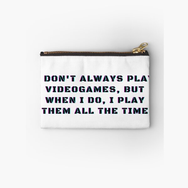 Item preview, I Don't Always Play Videogames, But When I Do, I Play Them All The Time Funny Gaming Addict designed and sold by Trankix.