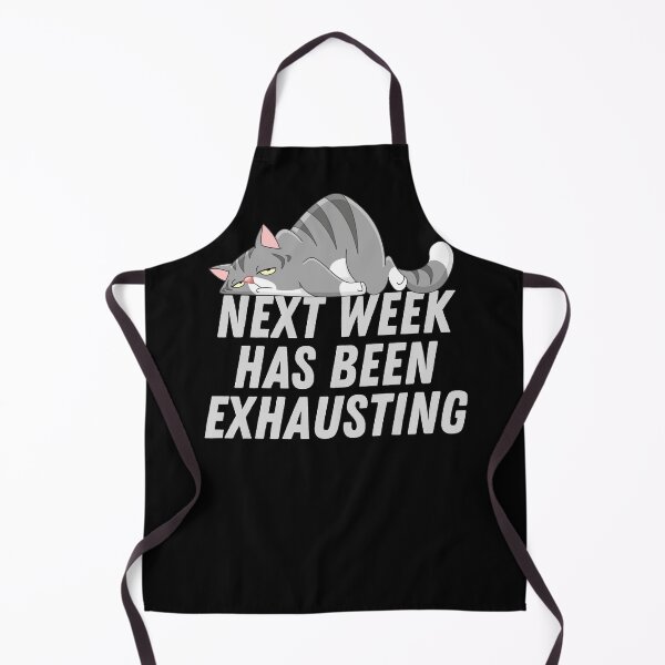 Item preview, Next Week Has Been Exhausting - Exhausted Cat designed and sold by Veewell.