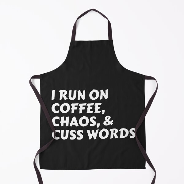 Item preview, I run on Coffee, Chaos, & Cuss Words designed and sold by MohitJain1109.