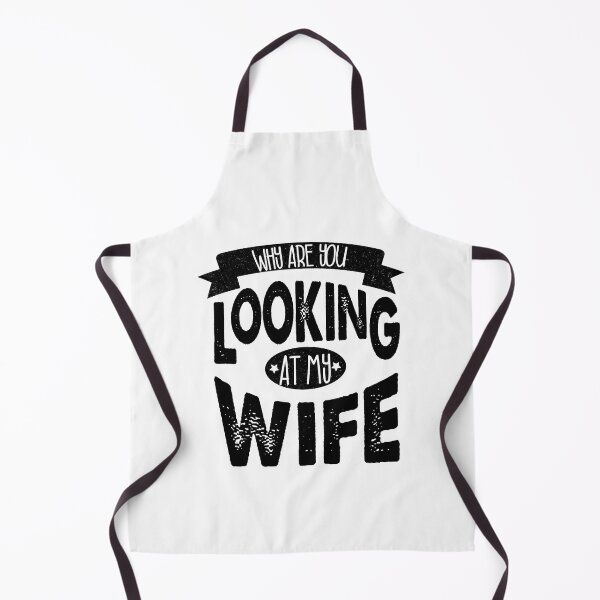 Item preview, Why are you looking at my wife designed and sold by YAHIA-14.