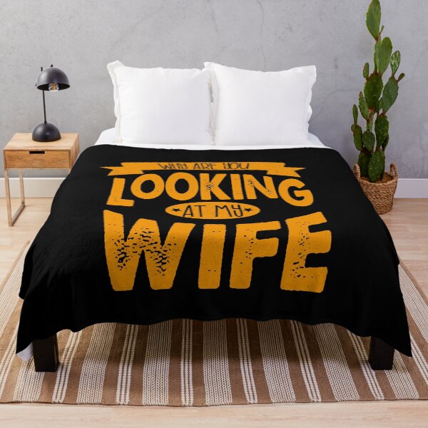 Item preview, Why are you looking at my wife designed and sold by YAHIA-14.