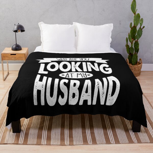 Item preview, Why are you looking at my husband designed and sold by YAHIA-14.
