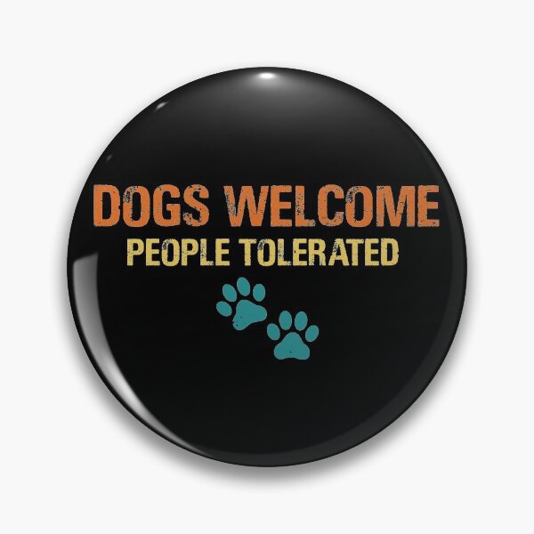 Item preview, Dogs Welcome People Tolerated designed and sold by SophNoveltyShop.