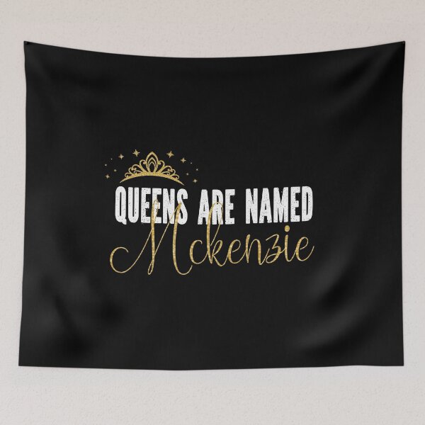 Item preview, Queens Are Named Mckenzie Personalized First Name Girl print designed and sold by Grabitees.