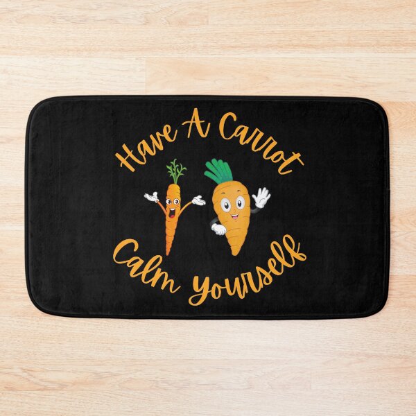 Item preview, Have A Carrot Calm Yourself Funny designed and sold by The Sober Art.