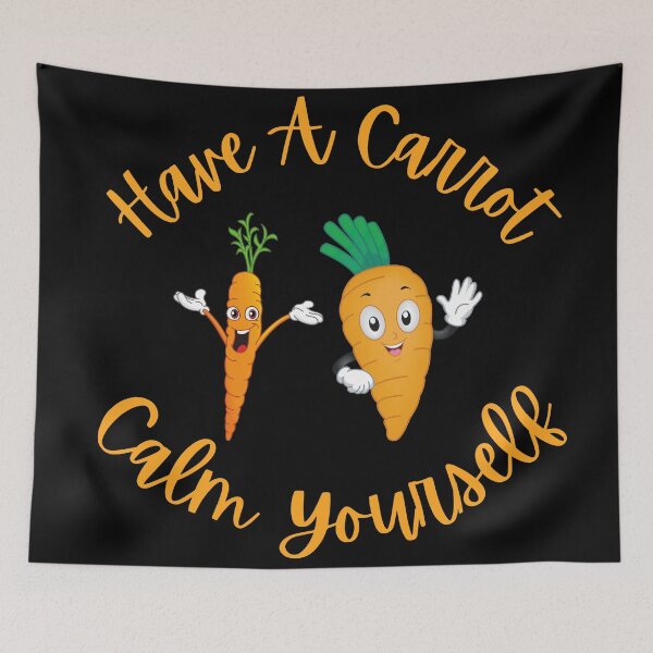 Item preview, Have A Carrot Calm Yourself Funny designed and sold by The Sober Art.