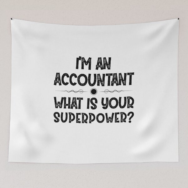 Item preview, i'm an accountant, what is your superpower? designed and sold by Life Shop.