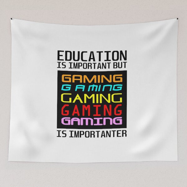 Item preview, Education is important but gaming is importanter designed and sold by aktiveaddict.