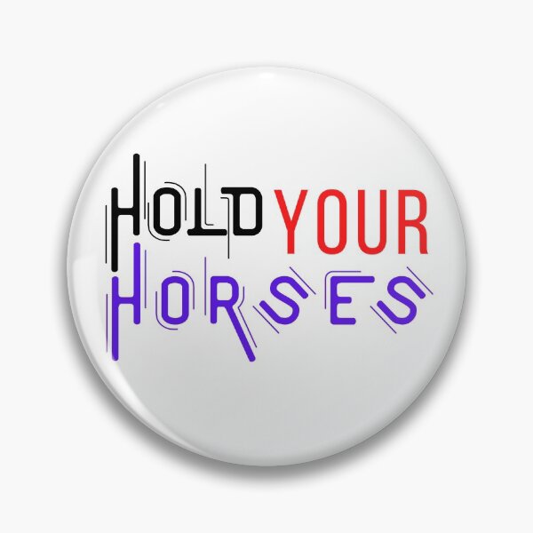 Item preview, Hold your horses, colored texts designed and sold by coolteesok.