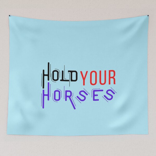 Item preview, Hold your horses, colored texts designed and sold by coolteesok.