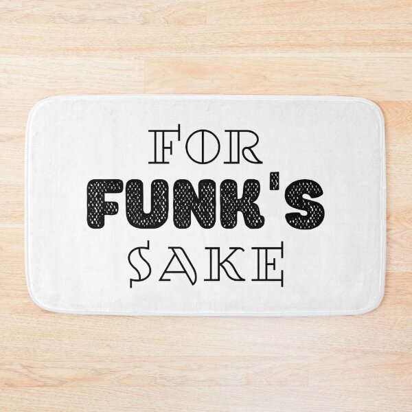 Item preview, For Funk's Sake designed and sold by sunnybandana.