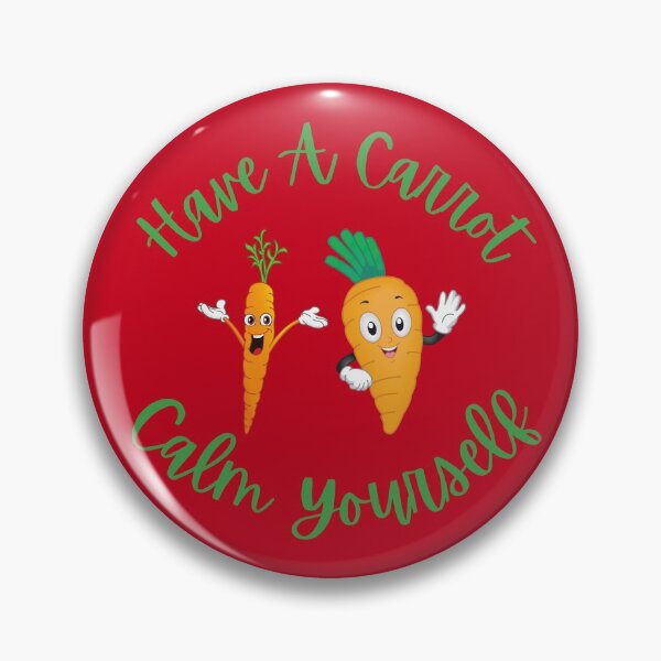 Item preview, Have a carrot Calm Yourself Funny designed and sold by The Sober Art.