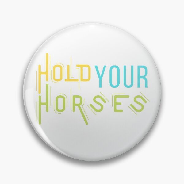 Item preview, Hold your horses, Light colored texts designed and sold by coolteesok.