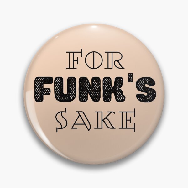 Item preview, For Funk's Sake designed and sold by sunnybandana.