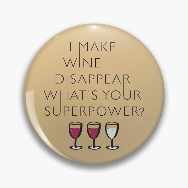 Item preview, I make wine disappear whats your superpower? designed and sold by wazoosi.
