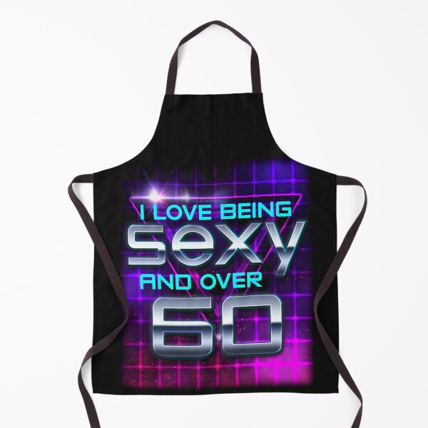Item preview, I LOVE BEING SEXY AND OVER 60 designed and sold by AlexFLee.