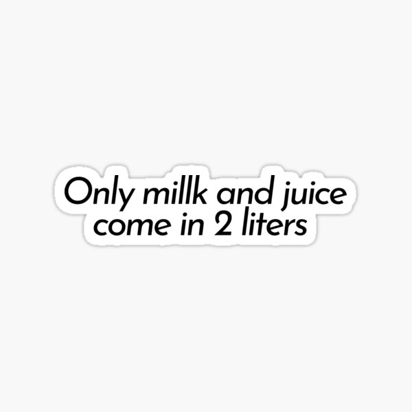 Item preview, Only Milk and Juice come in 2 liters! designed and sold by PeterSS.
