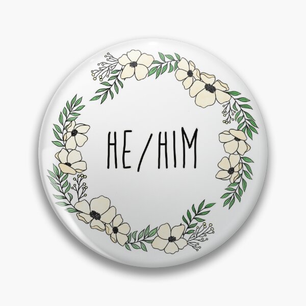 Item preview, He / Him - No Flag designed and sold by autumn-leave.