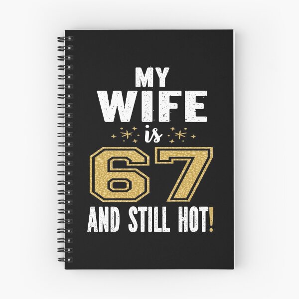 Item preview, My Wife Is 67 And Still Hot 67th Birthday Gift For Her graphic designed and sold by Grabitees.