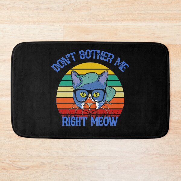 Item preview, Don't Bother Me Right Meow designed and sold by Imadovic.