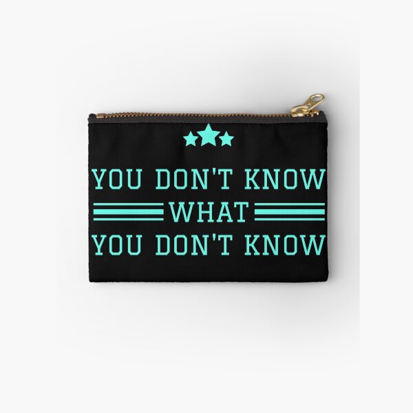 Item preview, You Don't Know What You Don't Know designed and sold by Wise-Words-4U.