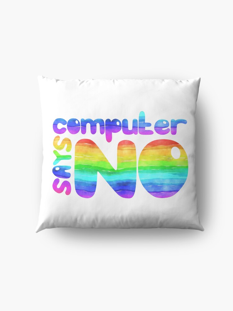 Alternate view of Computer says no - Rainbow Floor Pillow