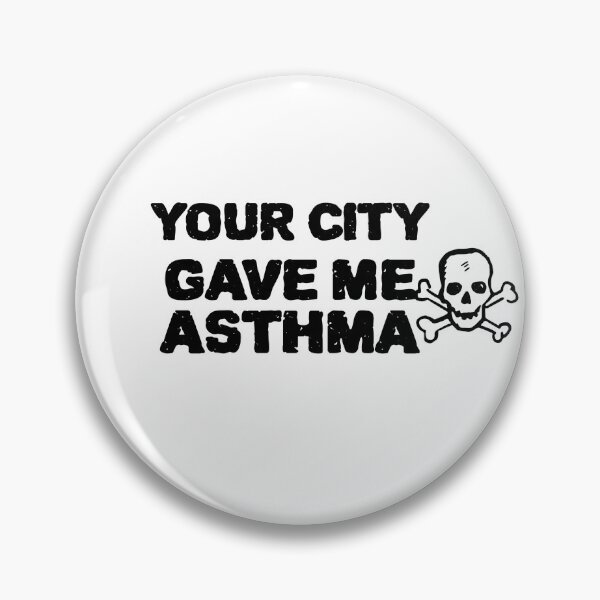 Item preview, COOL Your City Gave Me Asthma designed and sold by YourEssentials.