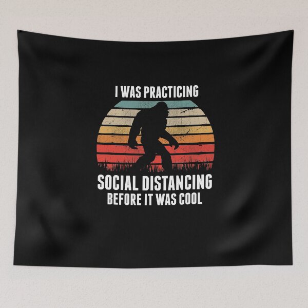 Item preview, I Was Practicing Social Distancing Before It Was Cool Funny Bigfoot Sasquatch designed and sold by Grafik Traffik.