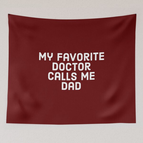 Item preview, My favorite Doctor calls me Dad, proud dad of a doctor shirt. designed and sold by Theleochick.