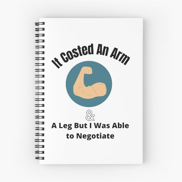 Item preview, It Costed An Arm And A Leg But I Was Able to Negotiate designed and sold by piskwi.