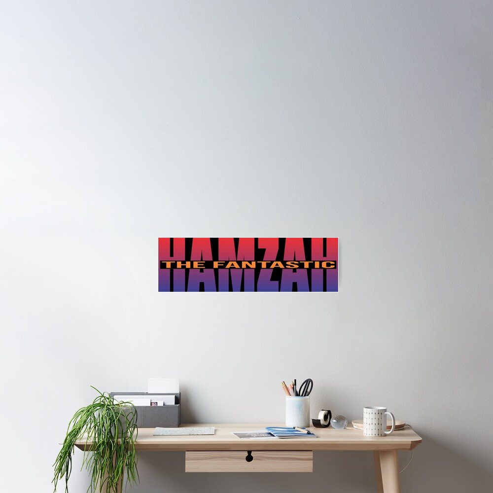 "Hamzah The Fantastic" Poster by AgileFega Redbubble