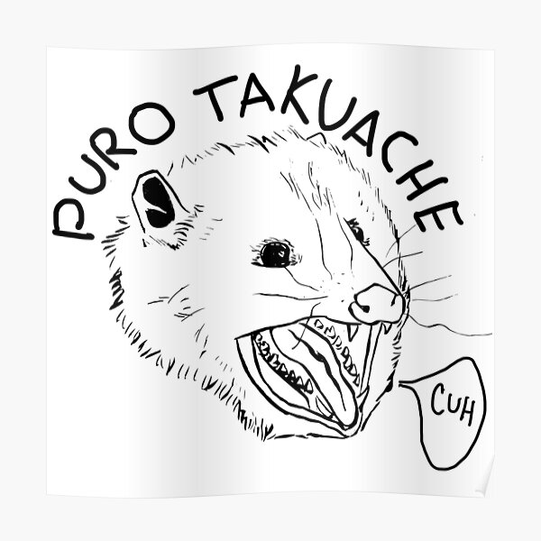 Takuache Posters | Redbubble