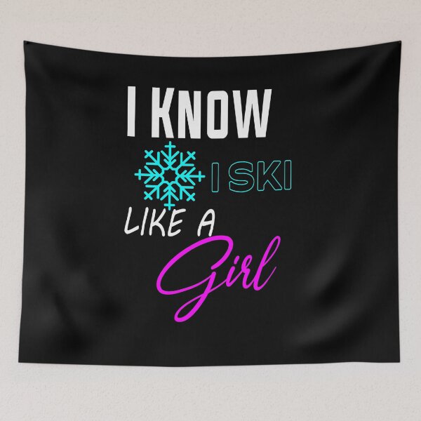 Item preview, I Know I Ski Like A Girl Try To Keep Up cold 1 designed and sold by outmaneljalili.
