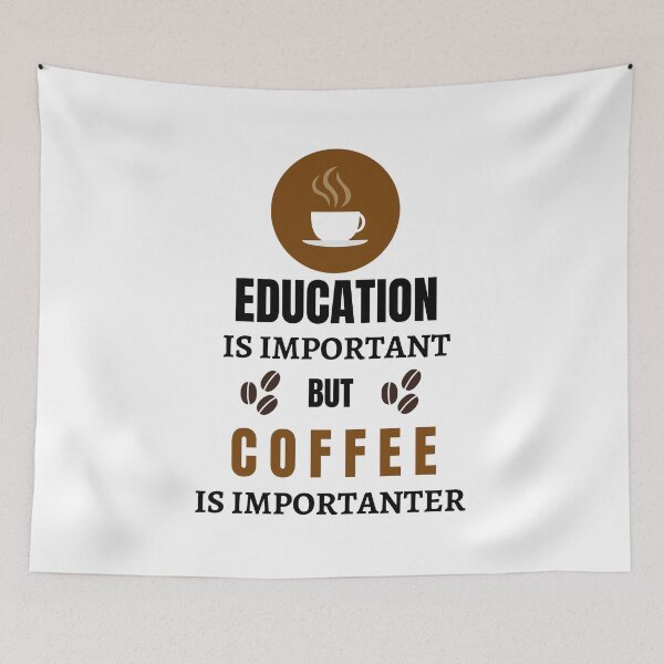 Item preview, Education Is Important But Coffee Is Importanter designed and sold by AutumnVibeShop.