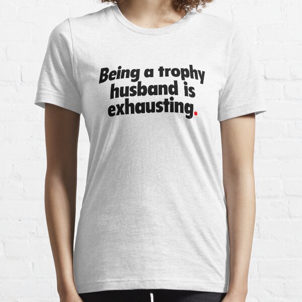 raising husbands is exhausting shirt
