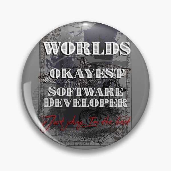 Item preview, Worlds Okayest Software Developer. Just joking I'm the best. designed and sold by arendbotha.