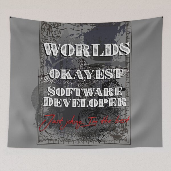 Item preview, Worlds Okayest Software Developer. Just joking I'm the best. designed and sold by arendbotha.