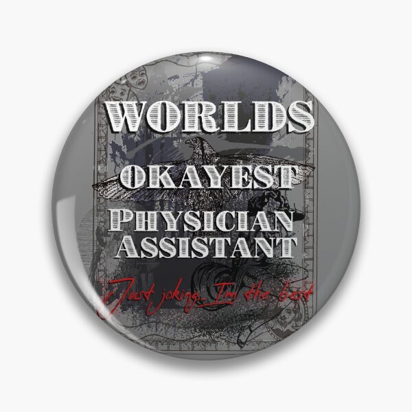 Item preview, Worlds Okayest Physician Assistant. Just joking I'm the best. designed and sold by arendbotha.