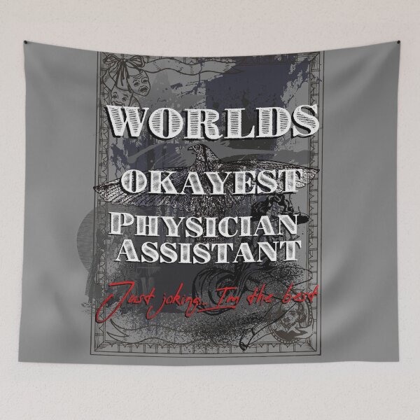 Item preview, Worlds Okayest Physician Assistant. Just joking I'm the best. designed and sold by arendbotha.