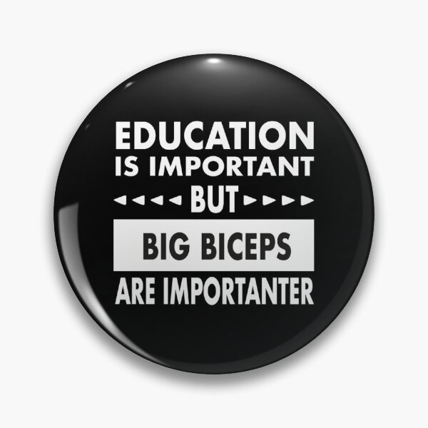 Item preview, Education Is Important But Big Biceps Are Importanter designed and sold by yass101.