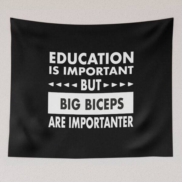 Item preview, Education Is Important But Big Biceps Are Importanter designed and sold by yass101.