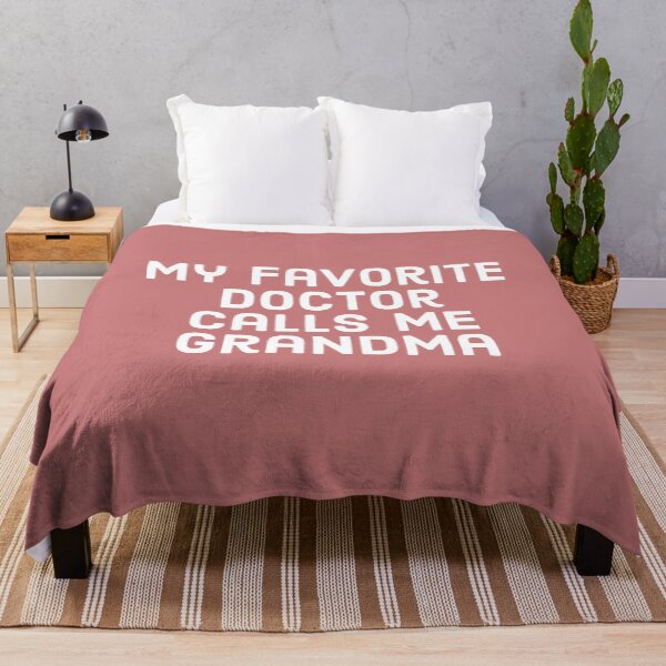 Item preview, My favorite Doctor calls me grandma, proud grandmother of a doctor. designed and sold by Theleochick.