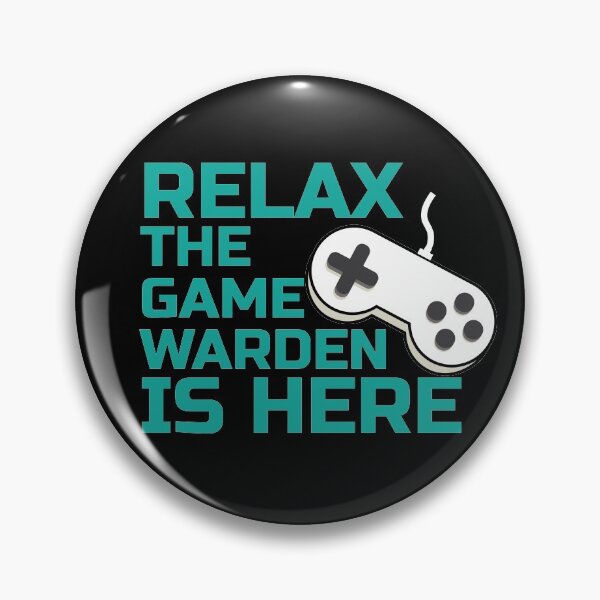 Item preview, Relax The Game Warden Is Here designed and sold by NikkolaM.