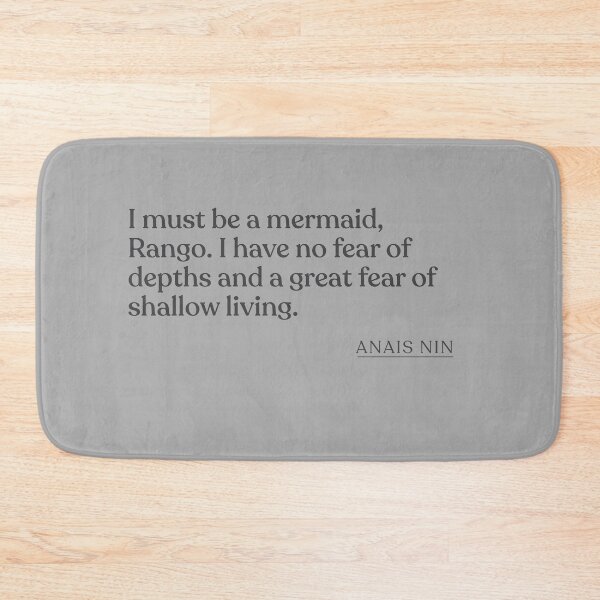 Item preview, Anais Nin - I must be a mermaid, Rango. I have no fear of depths and a great fear of shallow living. designed and sold by BookQuoteMerch.
