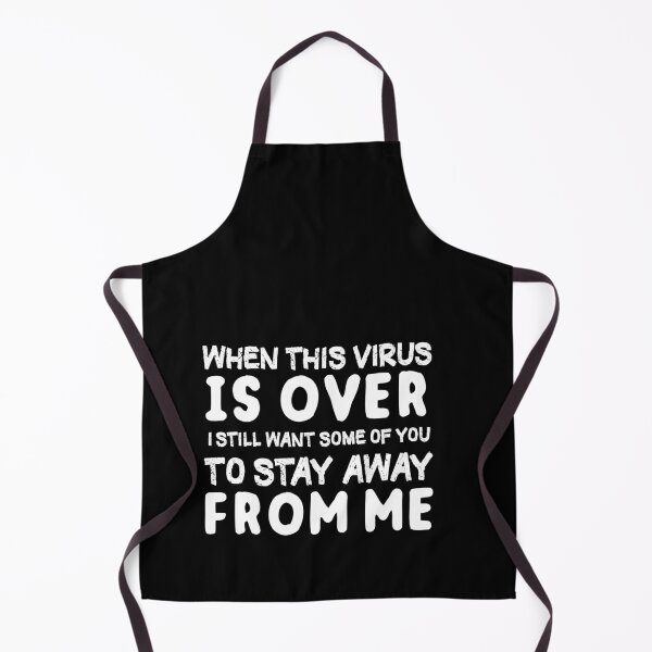Item preview, when this virus is over i still want some of you to stay away from me designed and sold by utensils.