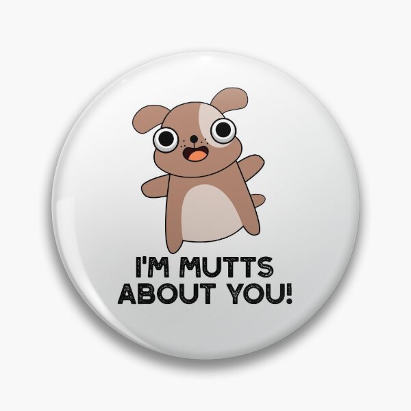 Item preview, I'm Mutts About You Funny Dog Puns  designed and sold by punnybone.