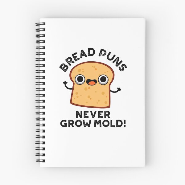 Item preview, Bread Puns Never Grow Mold Funny Food Puns  designed and sold by punnybone.