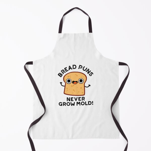 Item preview, Bread Puns Never Grow Mold Funny Food Puns designed and sold by punnybone.