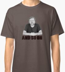 Und so weiter Classic T-Shirt